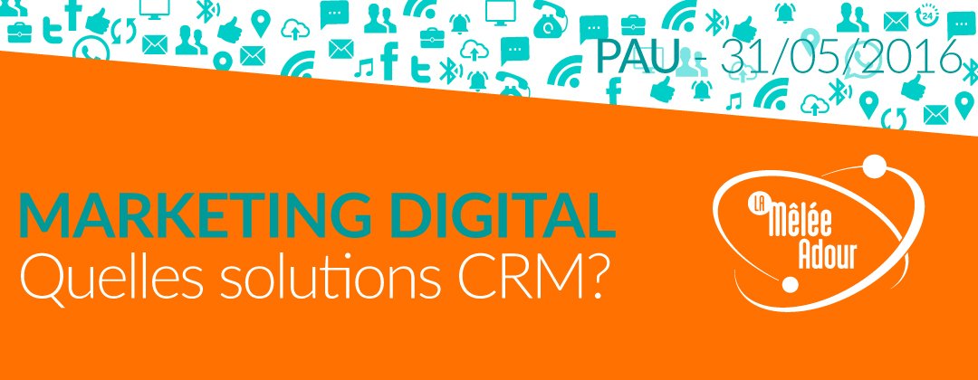 Marketing Digital – Quelles solutions CRM ?